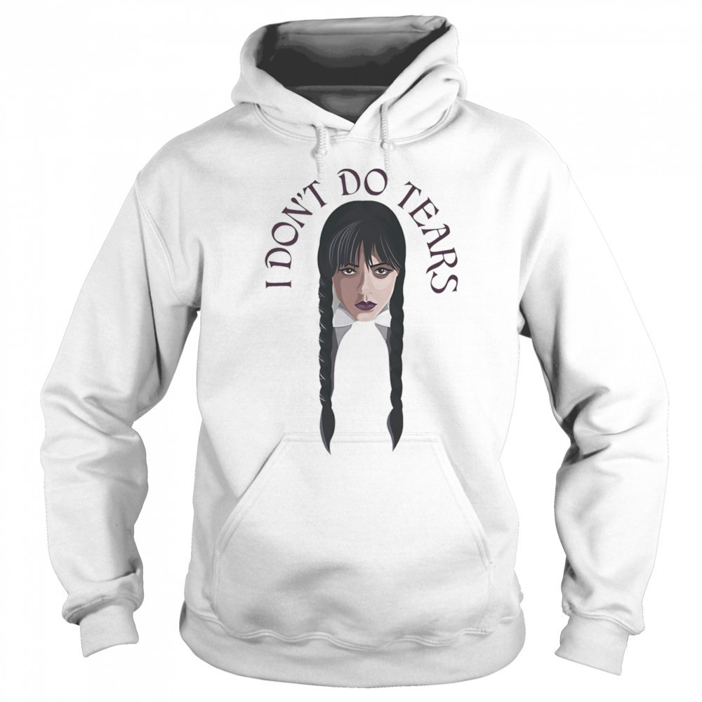 Wednesday I don’t do tears shirt Hoodie
