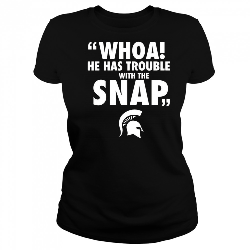 Whoa He Has Trouble With The Snap Michigan Jalen Watts Shirt Women's T-shirt