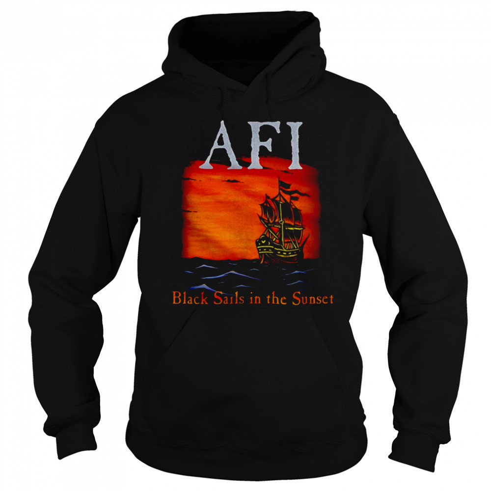 AFI black sails in the sunset shirt Hoodie