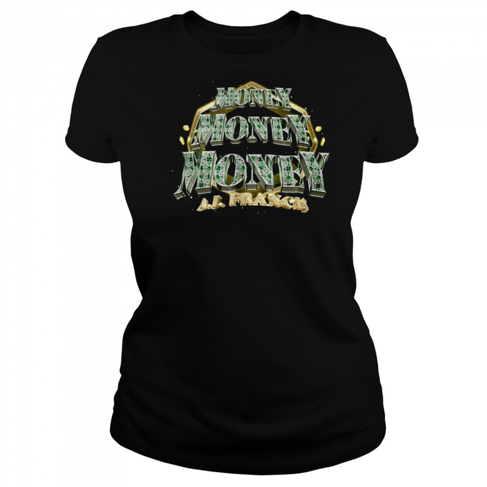 AJ Francis money shirt Women's T-shirt