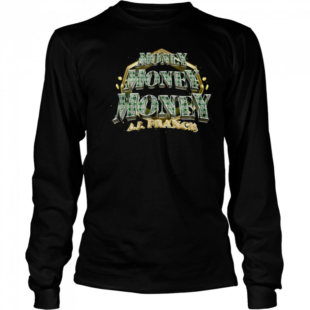 AJ Francis money shirt Long Sleeved