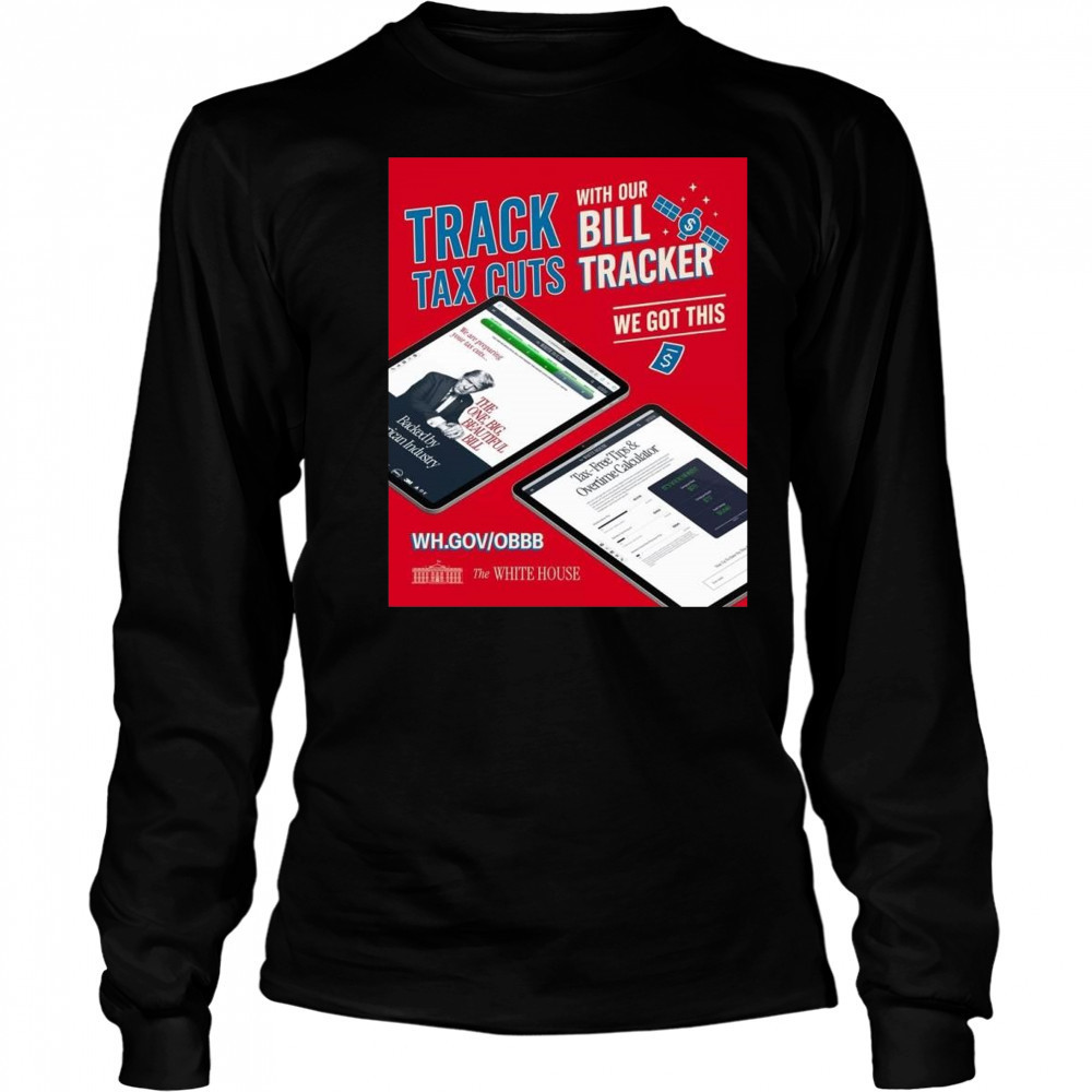 Americans Got Tax Cuts Coming Tracking Shirt Long Sleeved
