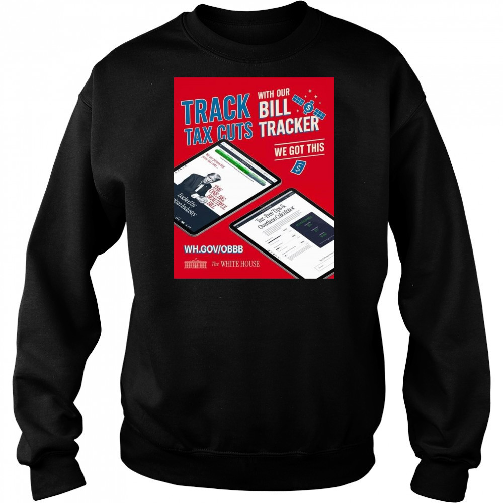 Americans Got Tax Cuts Coming Tracking Shirt Sweatshirt