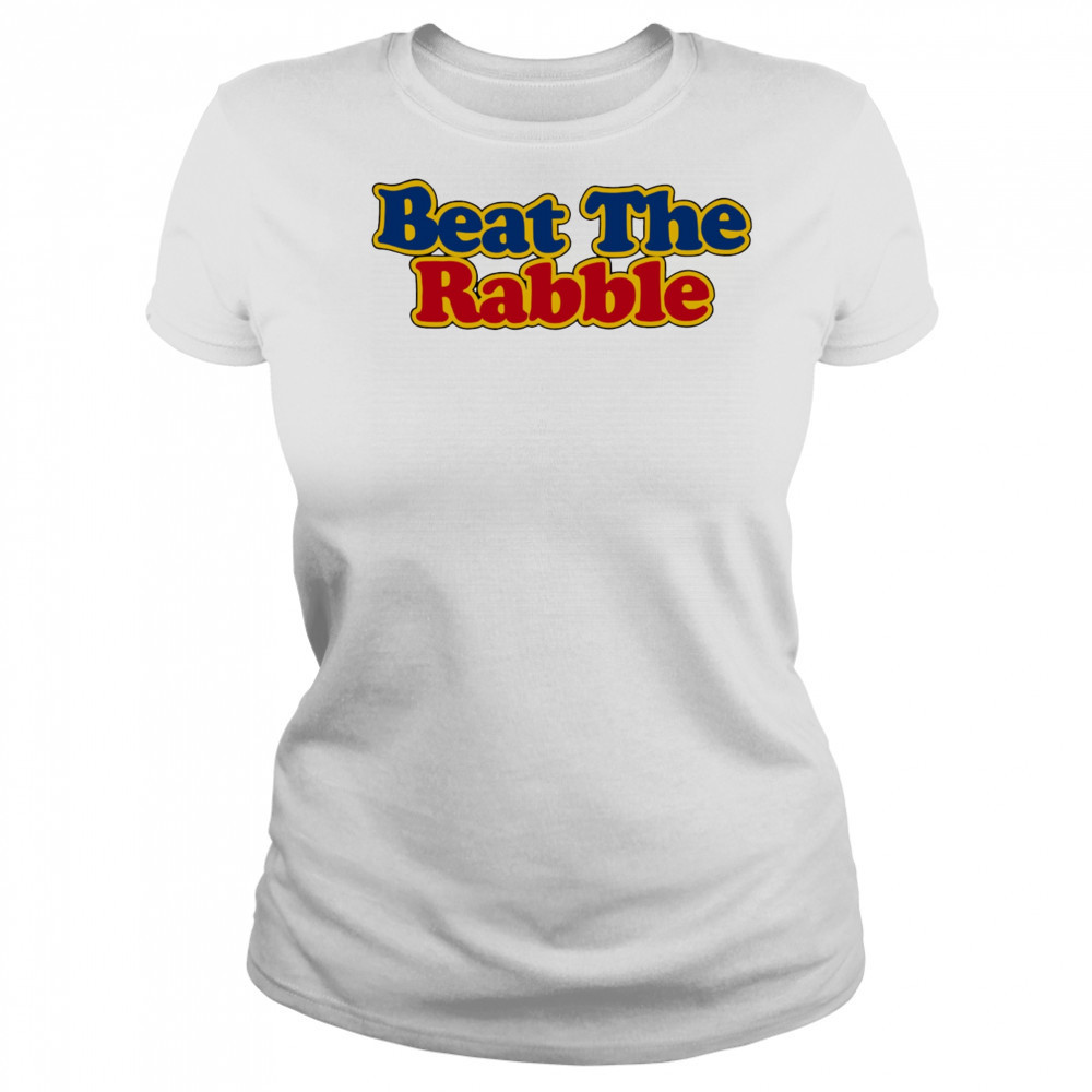 Beat the Rabble shirt Women's T-shirt