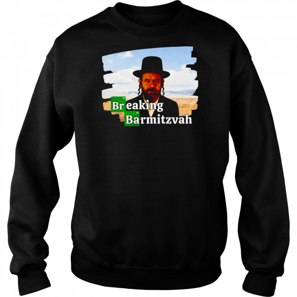 Breaking Barmitzvah shirt Sweatshirt