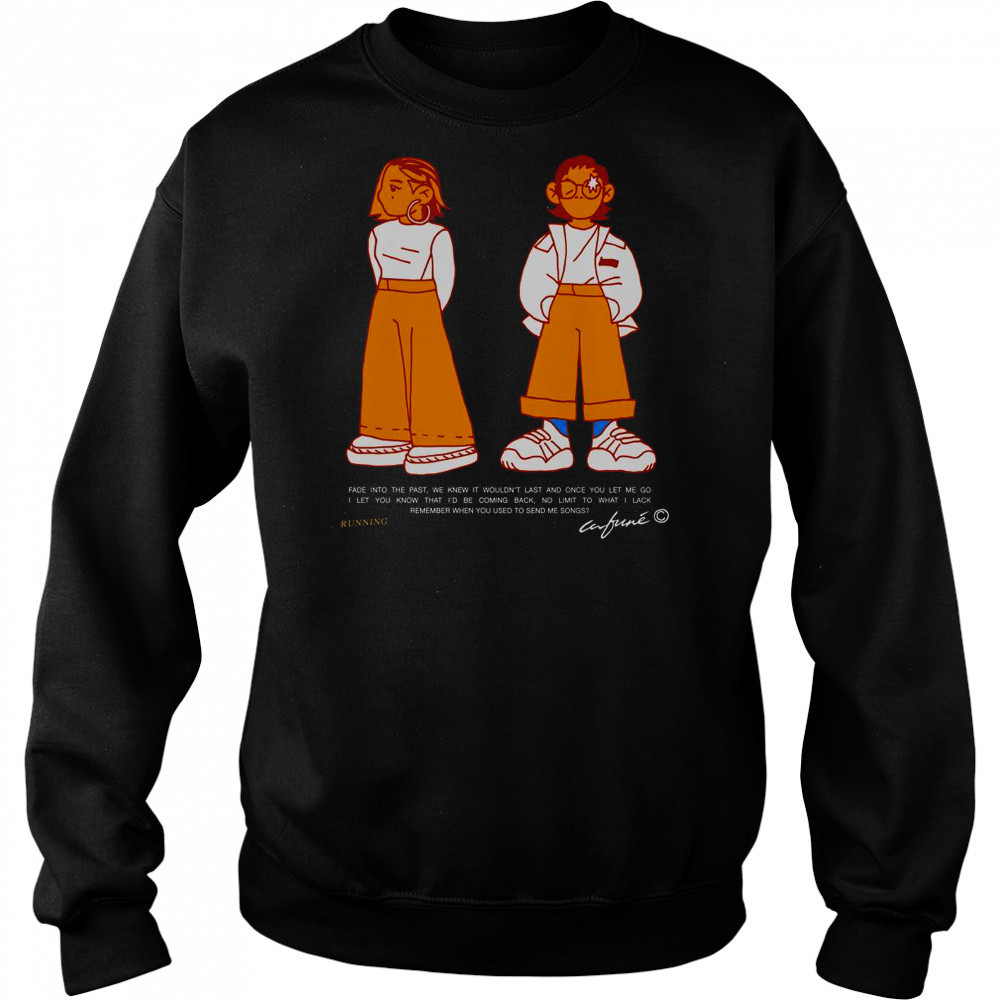 Cafuné Running Fade Into The Past T-Shirt Sweatshirt