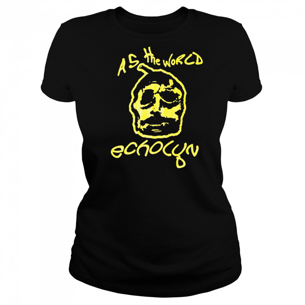 Echolyn as the World shirt Women's T-shirt