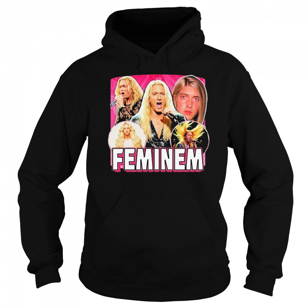 Eminem Feminem Feminine T-shirt Hoodie