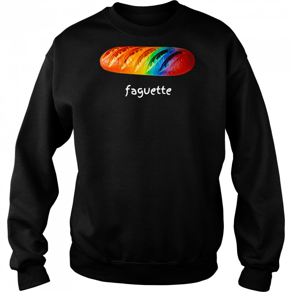 Faguette LGBT bread shirt Sweatshirt