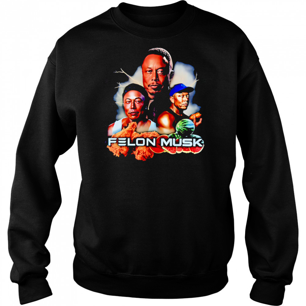 Felon Musk fried chicken thighs with watermelon shirt Sweatshirt