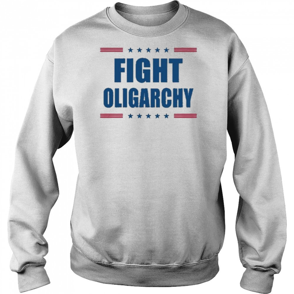 Fight Oligarchy Shirt Sweatshirt