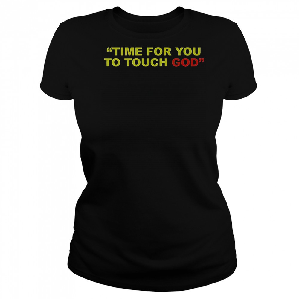 Friendship Time For You To Touch God T-Shirt Women's T-shirt
