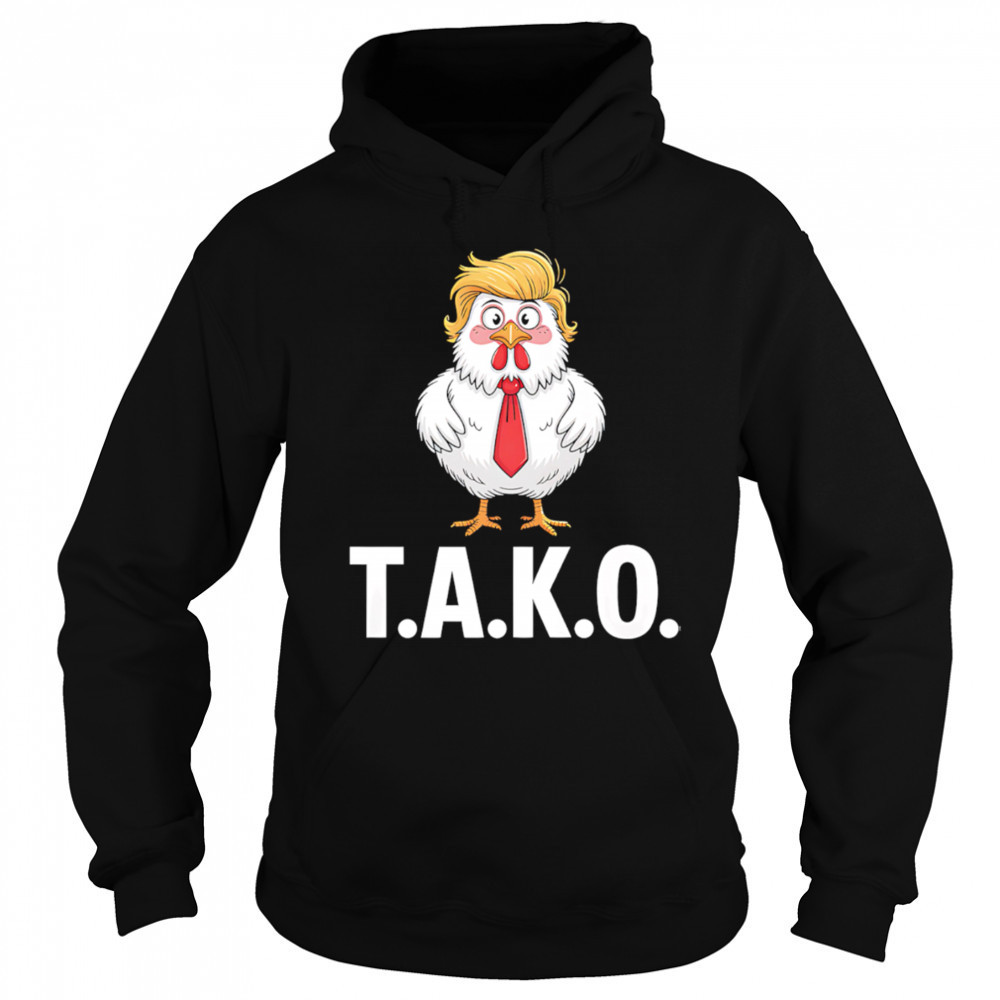 Funny Taco Trump Always Chickens Out TACO shirt Hoodie