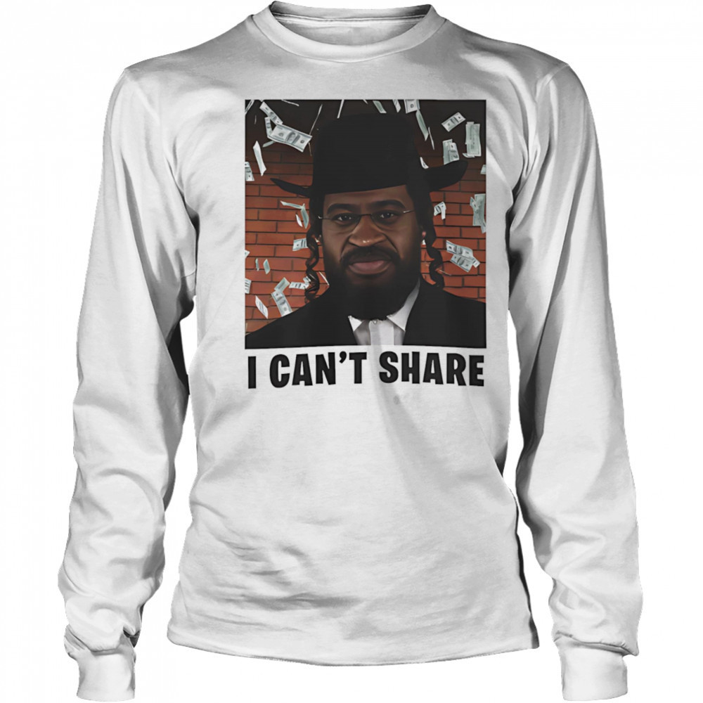 I can’t share shirt Long Sleeved