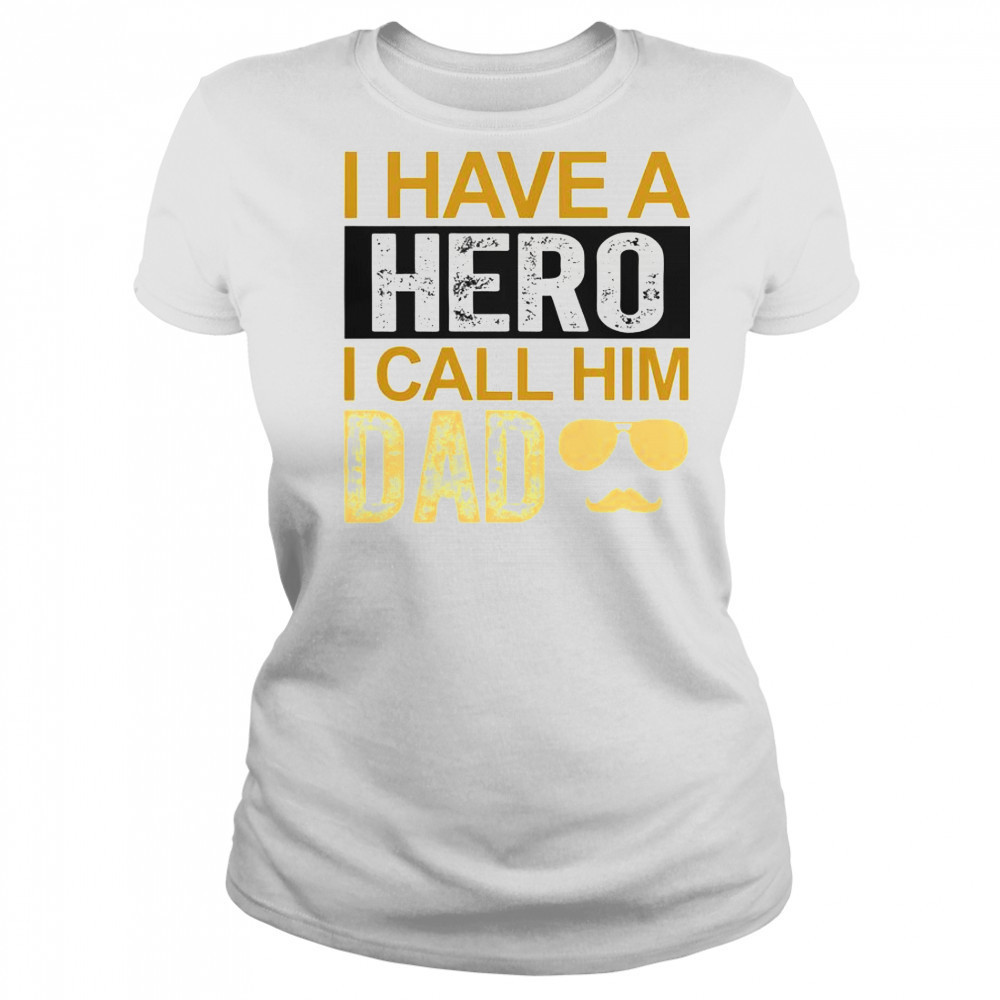 I Have A Hero I Call Him Dad Father’s Day T-Shirt Women's T-shirt