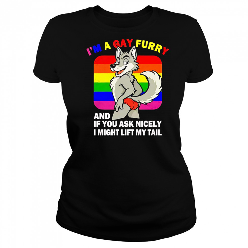 I’m A Gay Furry And If You Ask Nicely I Might Lift My Tail shirt Women's T-shirt