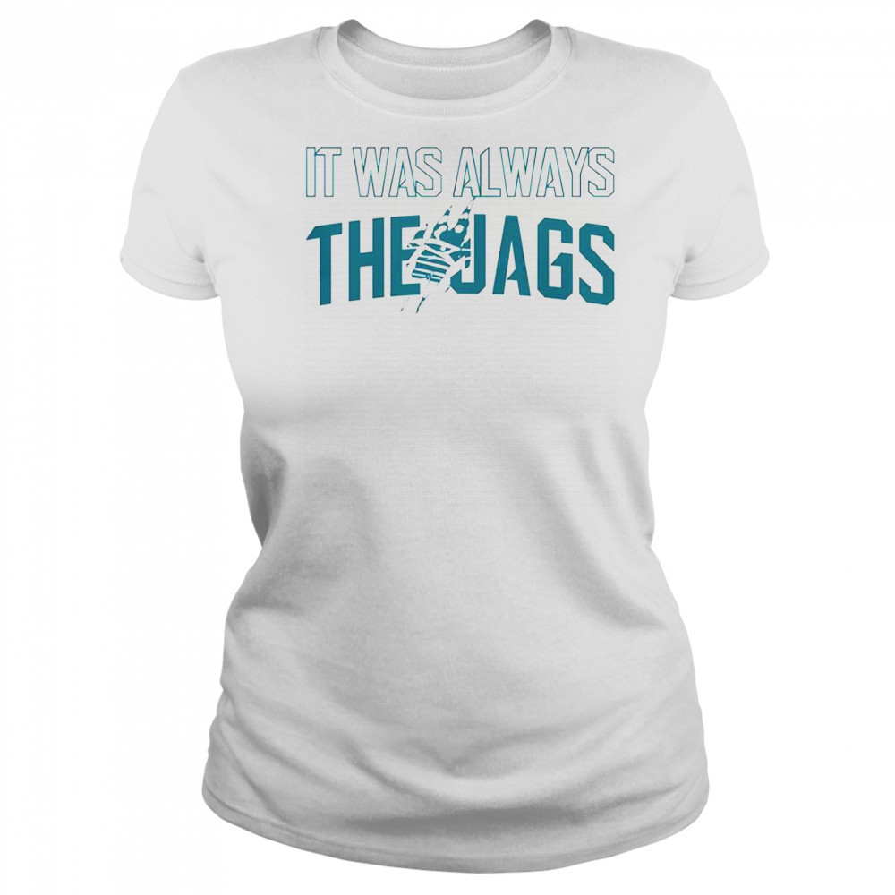It Was Always The Jags Football T-Shirt Women's T-shirt
