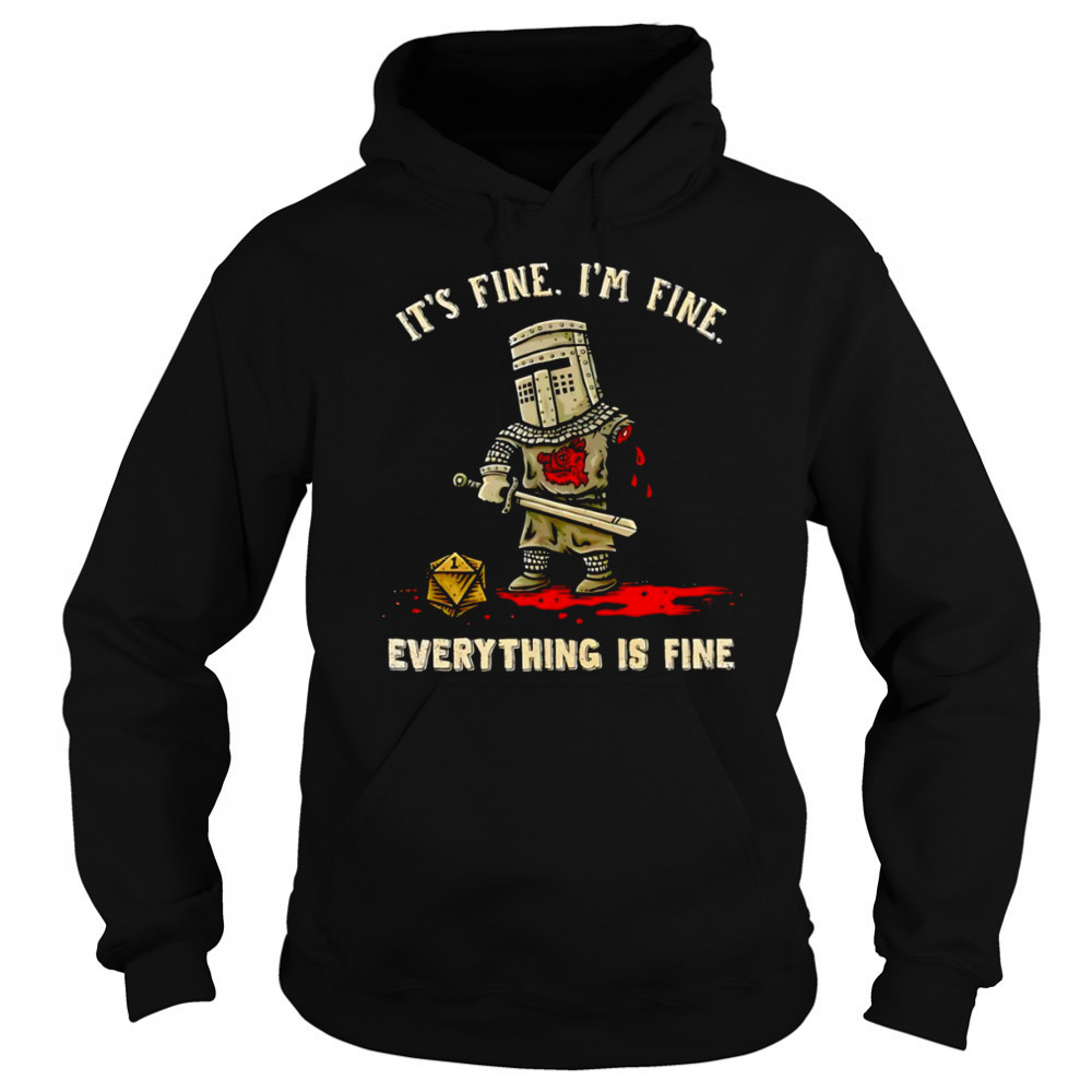 Its fine im fine everything is fine shirt Hoodie