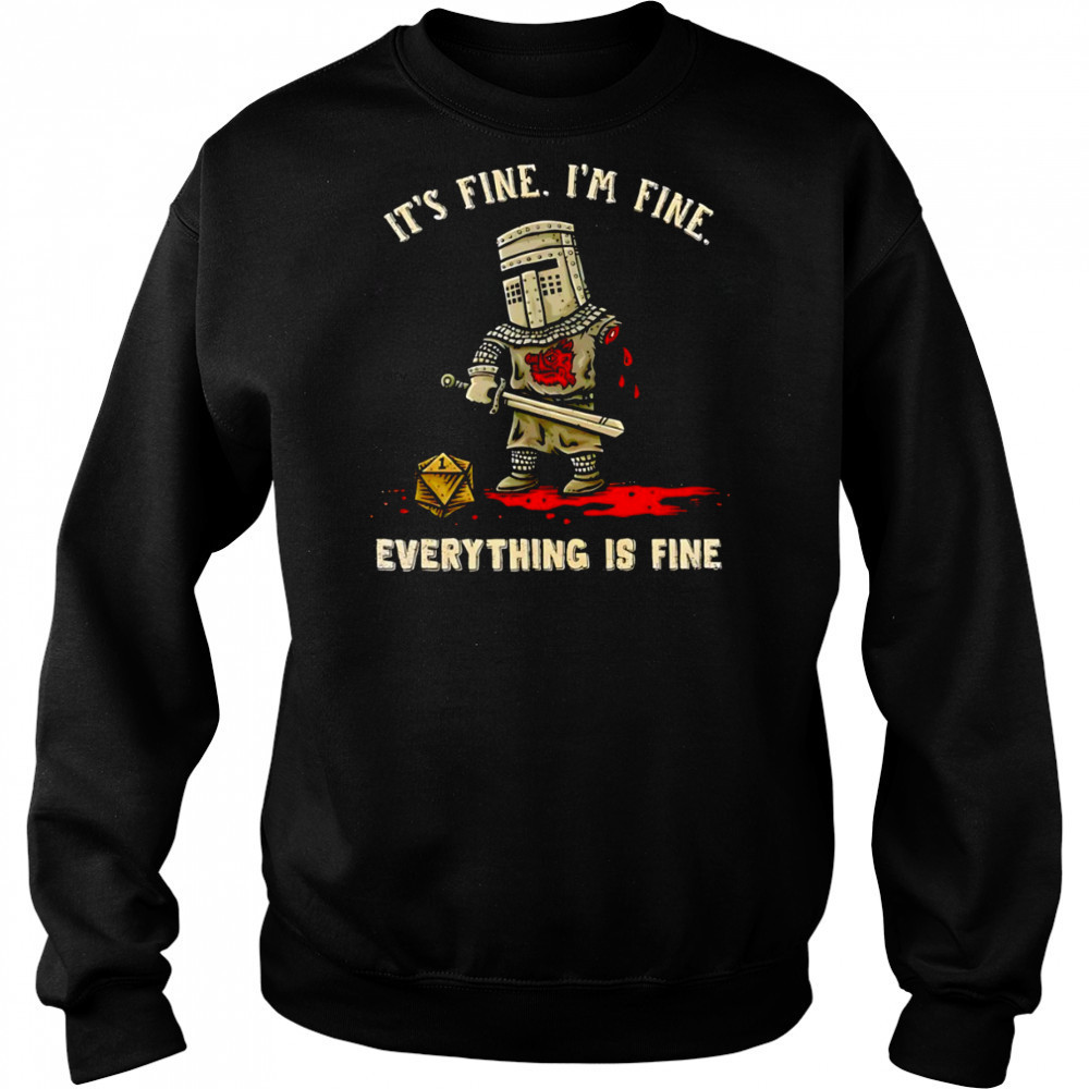 Its fine im fine everything is fine shirt Sweatshirt
