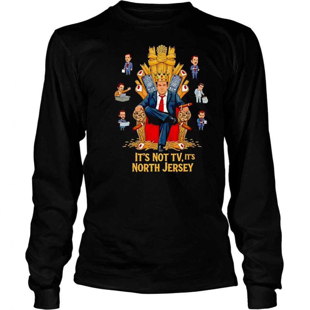 It’s not tv it’s North Jersey shirt Long Sleeved