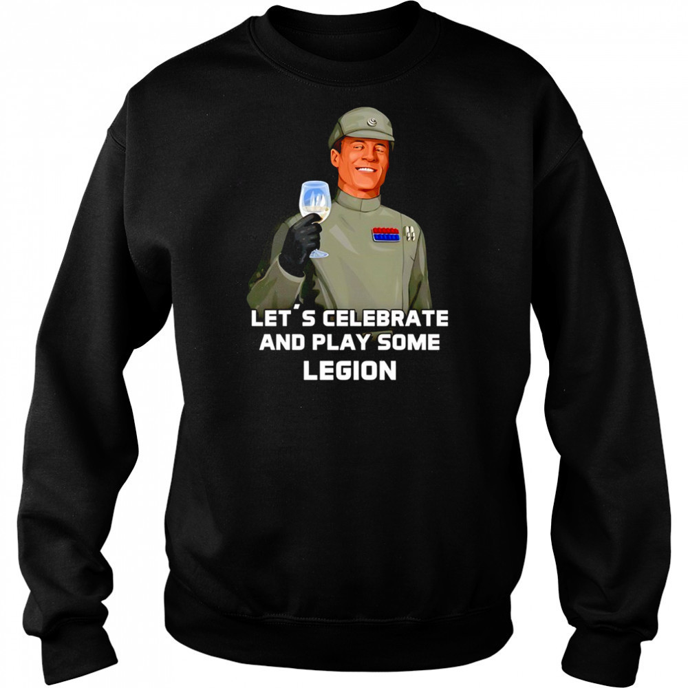 Let’s celebrate and play some legion shirt Sweatshirt