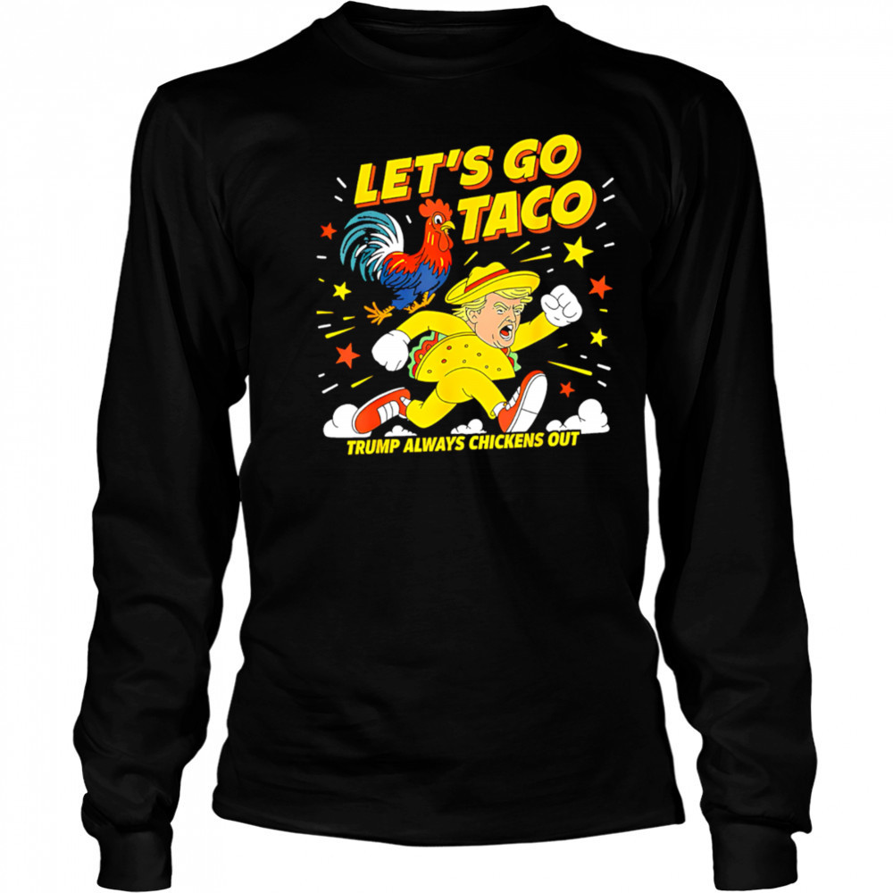 Let’s Go Taco Shirt Let’s Go Taco 2025 shirt Long Sleeved