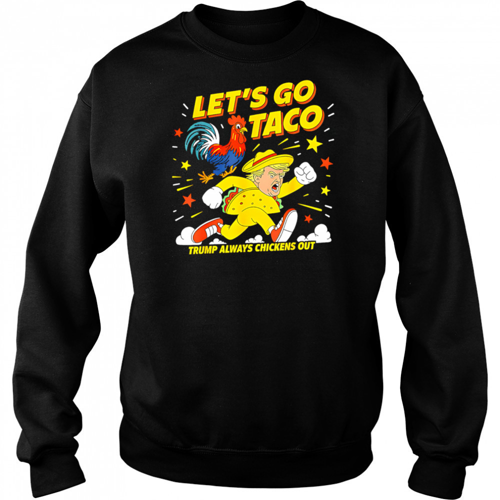 Let’s Go Taco Shirt Let’s Go Taco 2025 shirt Sweatshirt