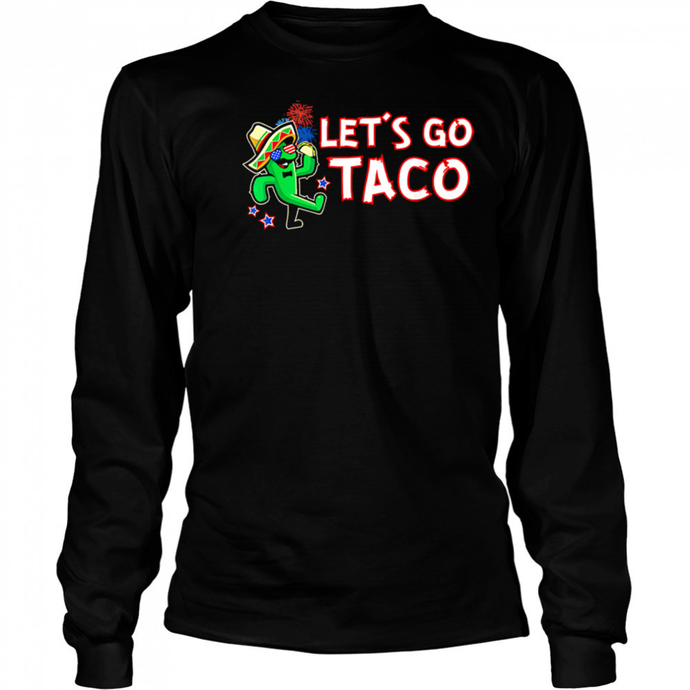 Let’s Go Taco Trump Always Chickens Out Tee shirt Long Sleeved
