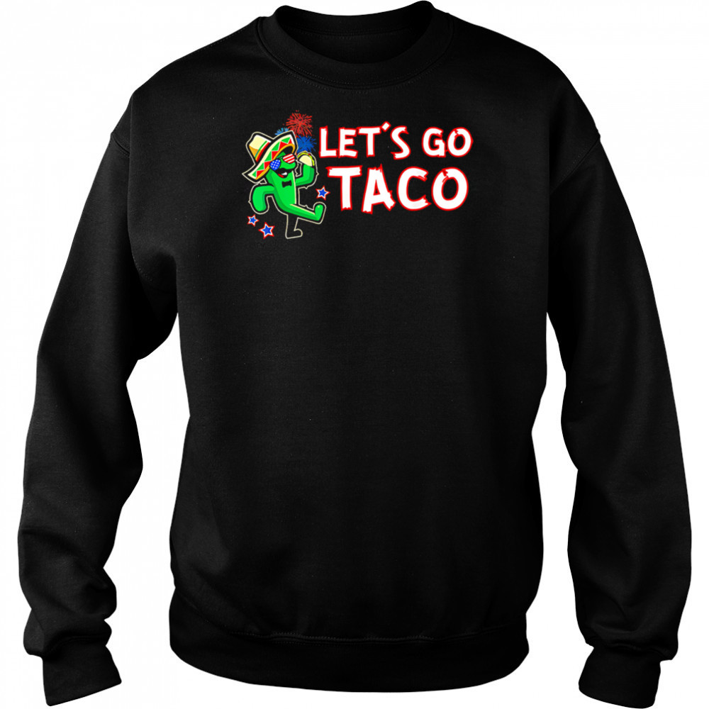 Let’s Go Taco Trump Always Chickens Out Tee shirt Sweatshirt