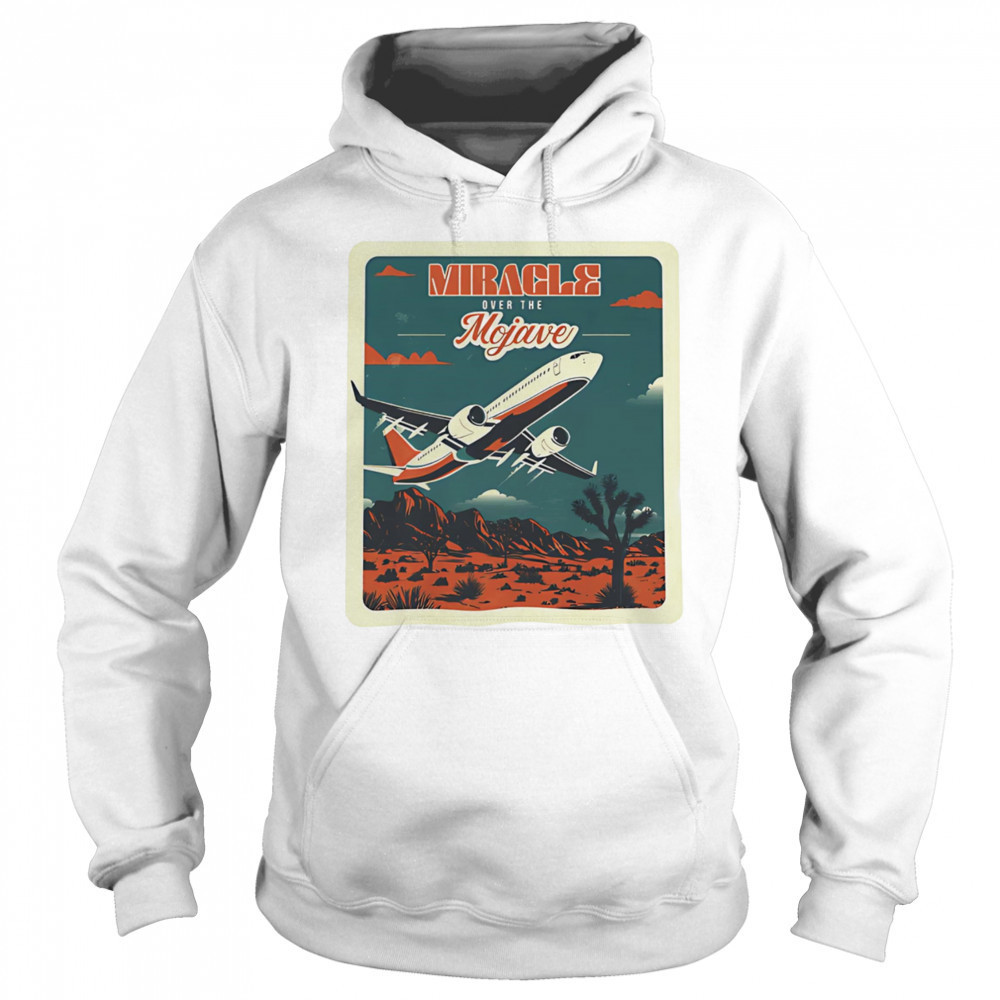 Miracle over the Mojave plane shirt Hoodie