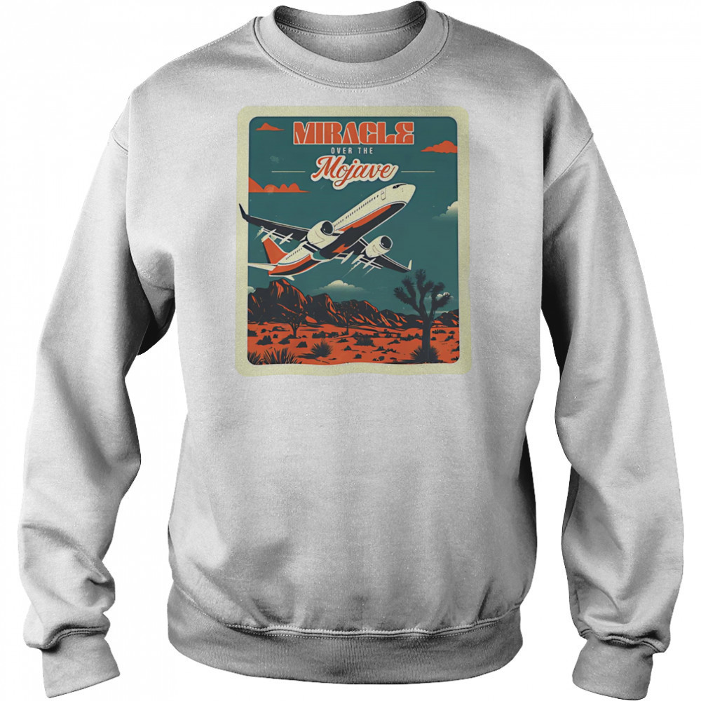 Miracle over the Mojave plane shirt Sweatshirt