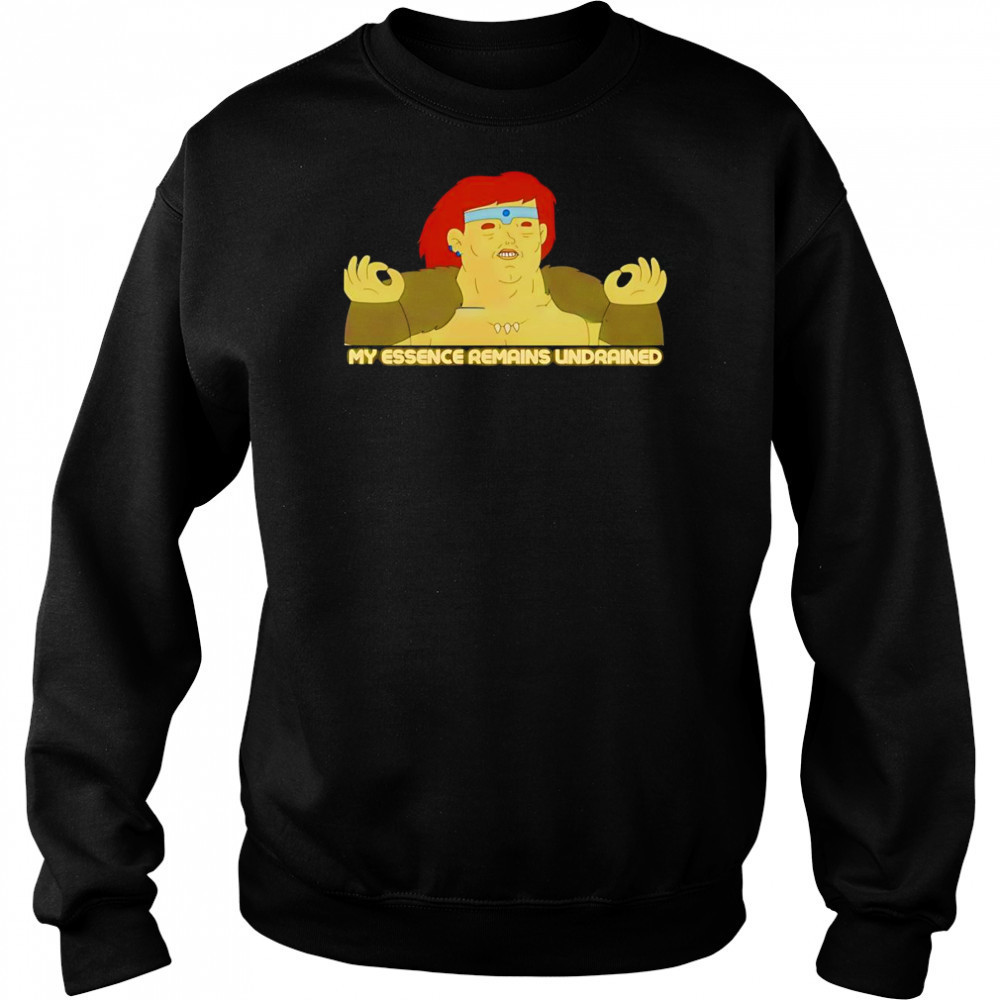 My essence remains undrained shirt Sweatshirt