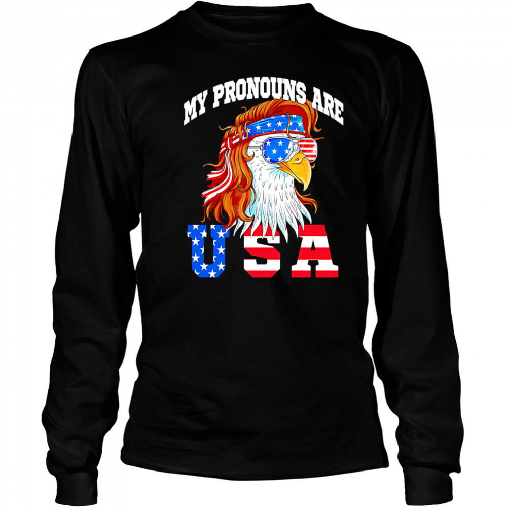 My Pronouns Are Usa shirt Long Sleeved