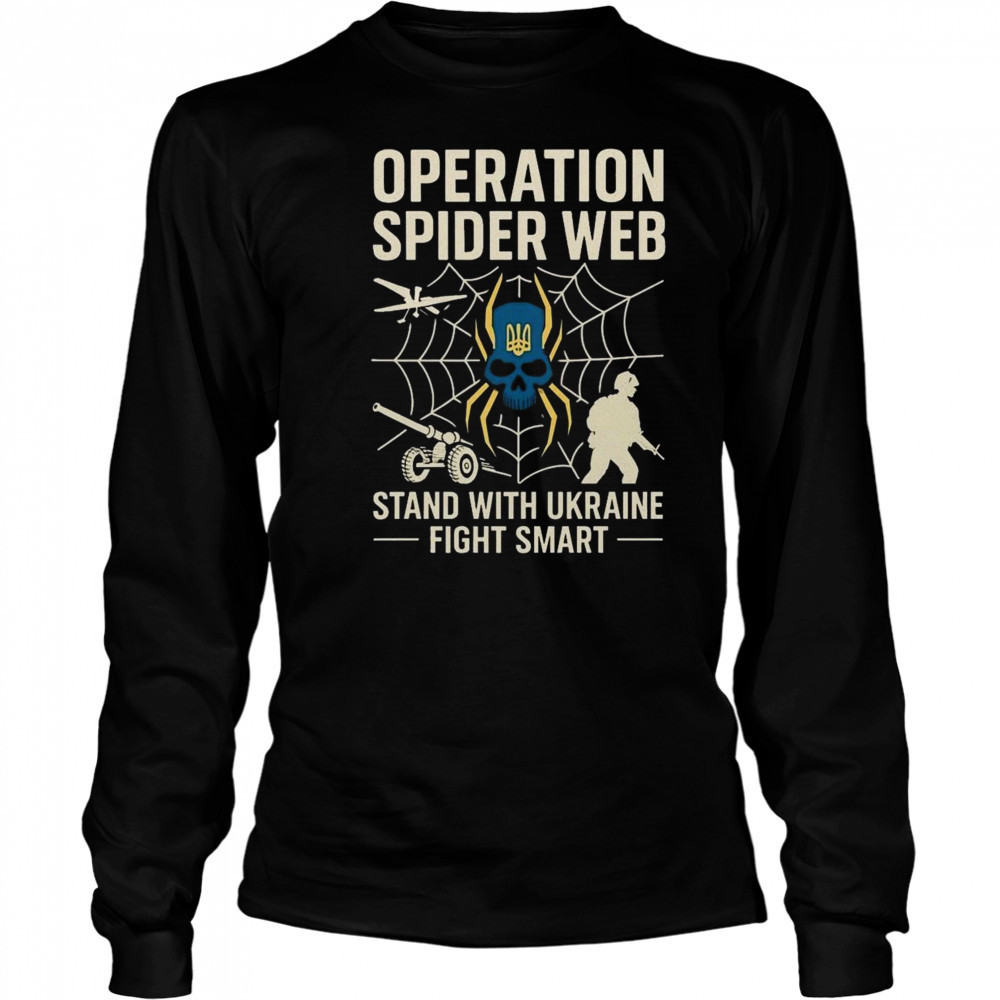 Operation Spider Web Ukraine Stand With Ukraine Military Support Shirt Long Sleeved