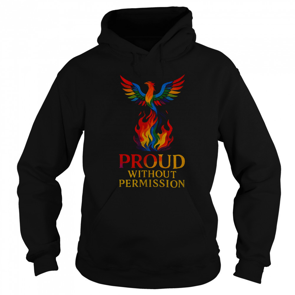 Phoenix pride proud without permission shirt Hoodie