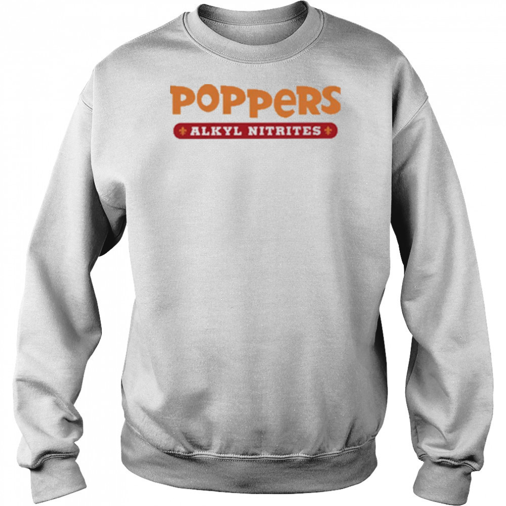 Poppers Alkyl Nitrates shirt Sweatshirt