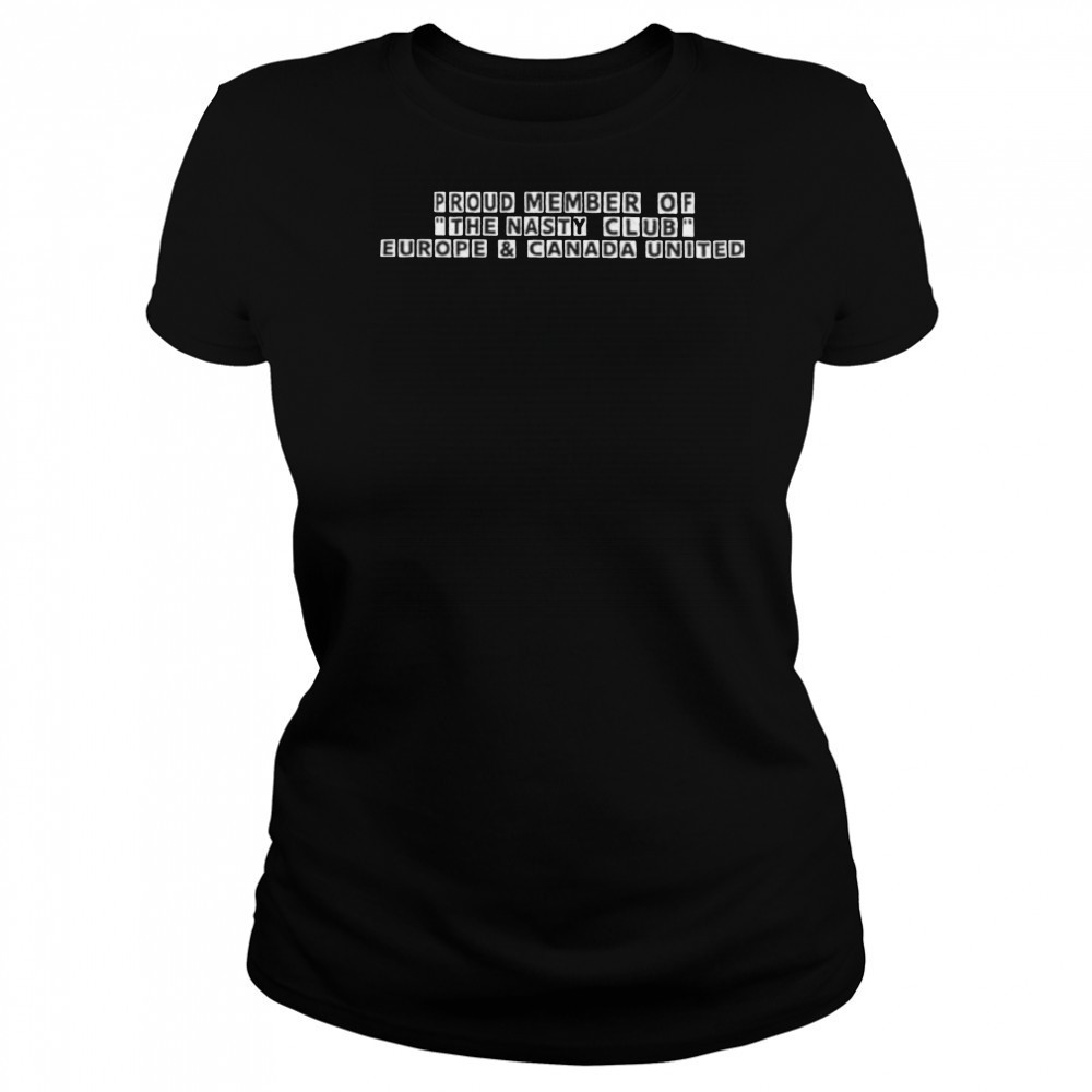 Proud member of the nasty club Europe shirt Women's T-shirt