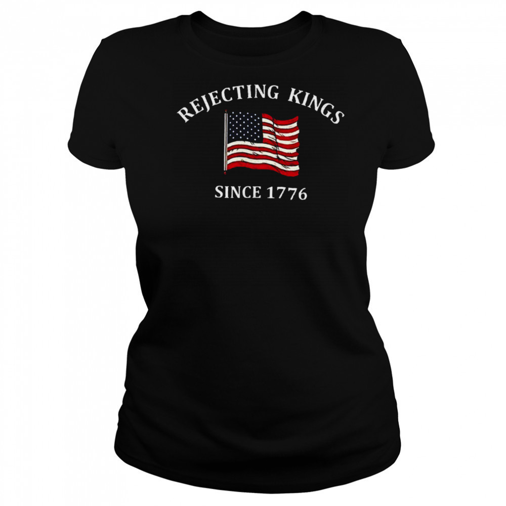 Rejecting kings since 1776 USA flag shirt Women's T-shirt