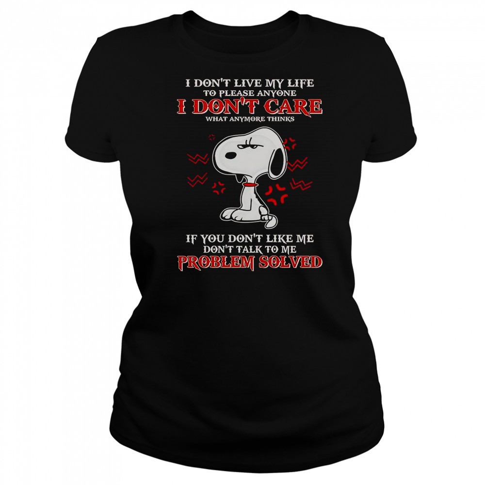 Snoopy I Don’t Live My Life To Please Anyone I Don’t Care What Anymore Thinks T-Shirt Women's T-shirt