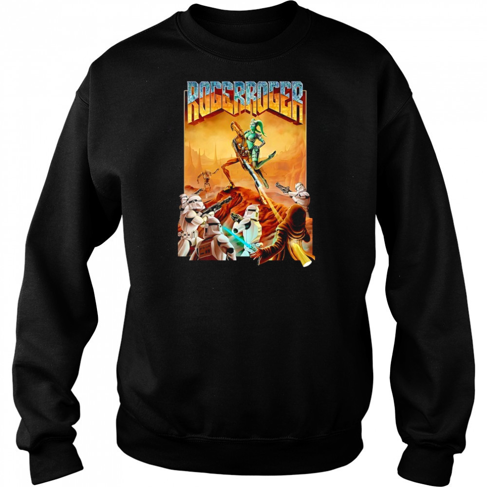 The Star Wars Roger Roger shirt Sweatshirt