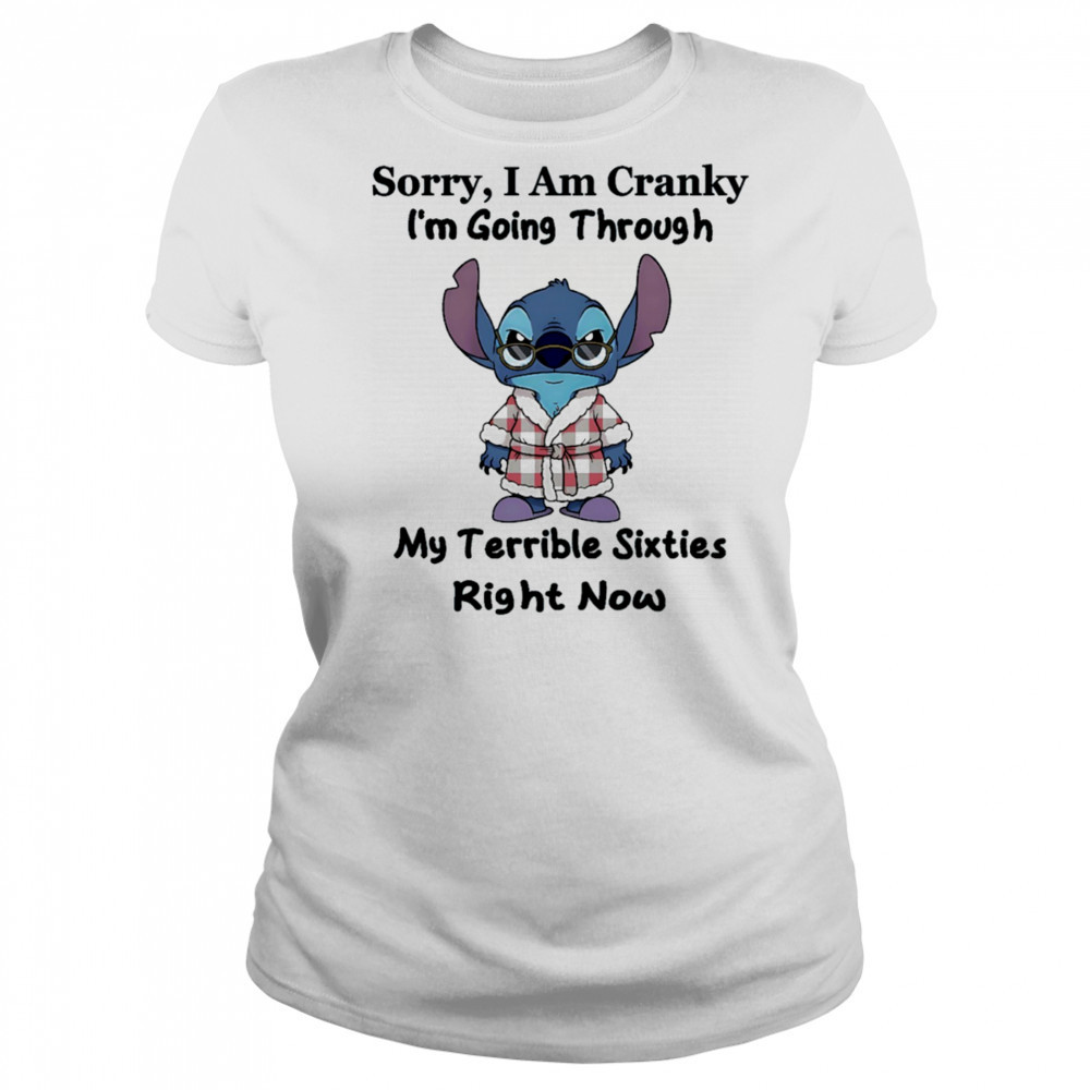 The stitch sorry I am cranky I’m going through my terrible sixties right now shirt Women's T-shirt