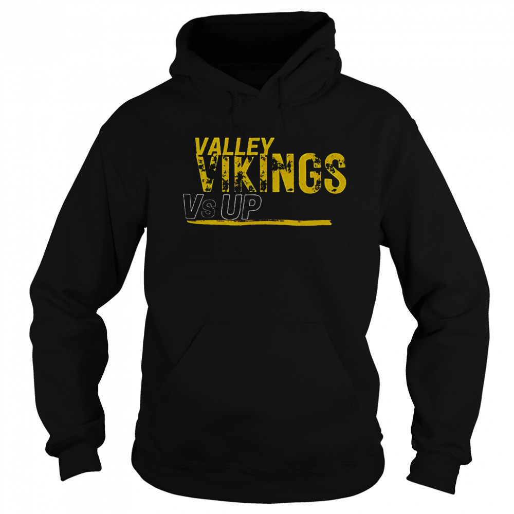 Valley Vikings vs up shirt Hoodie
