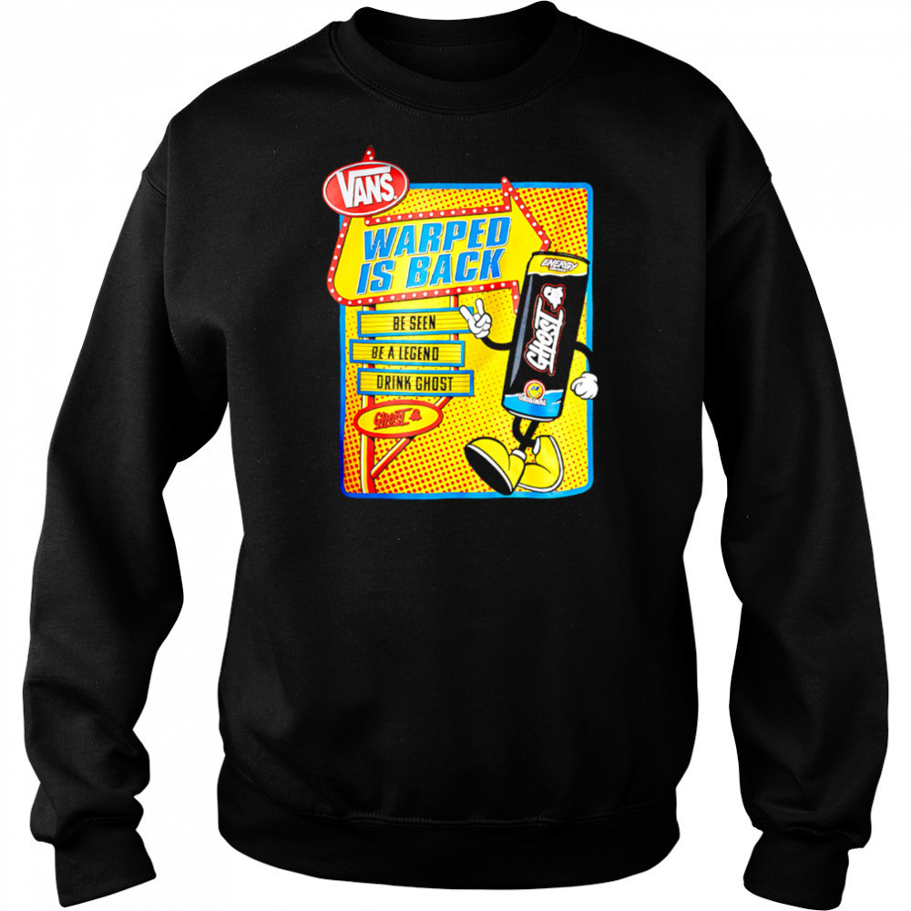 Vans Warped Is Back Be Seen Be A Legend Drink Ghost shirt Sweatshirt