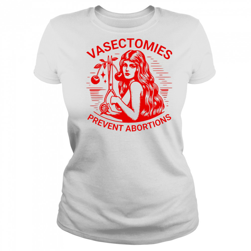 Vasectomies prevent abortions shirt Women's T-shirt
