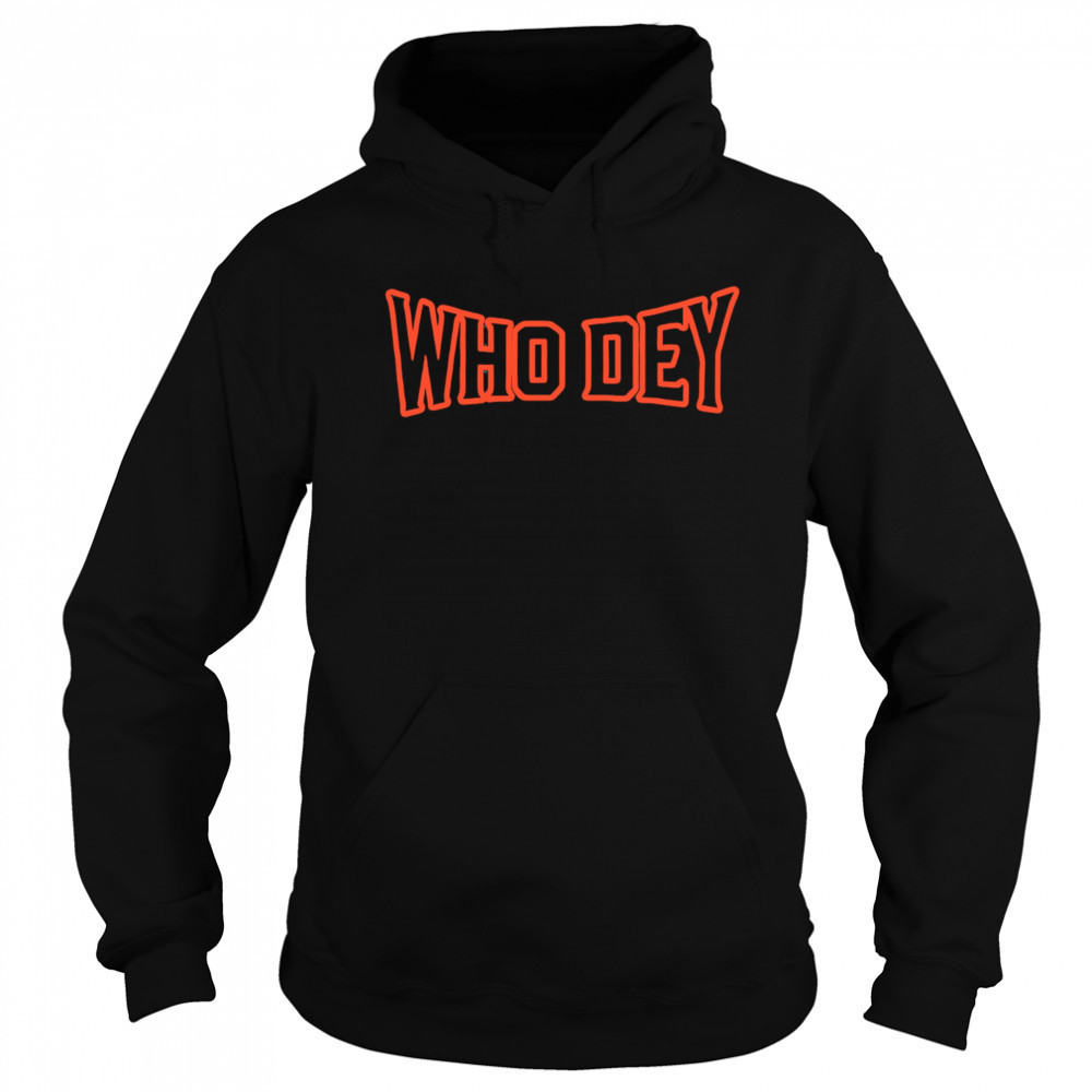 Who Dey CincinnatI Bengals shirt Hoodie