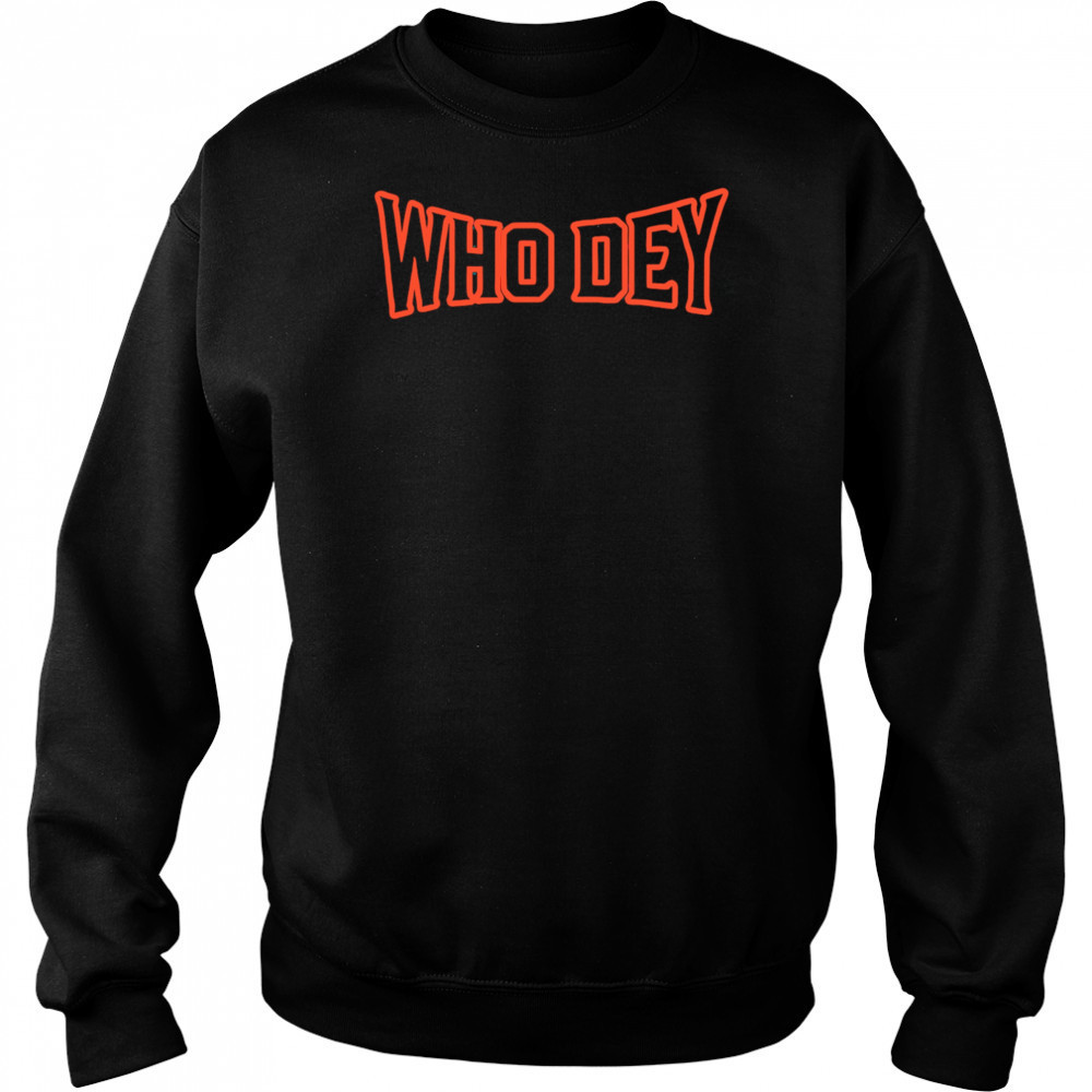 Who Dey CincinnatI Bengals shirt Sweatshirt