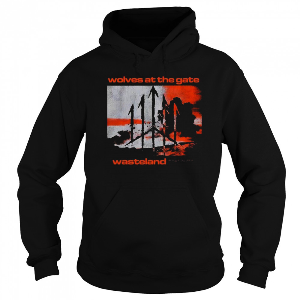 Wolves At The Gate Wasteland Cover Shirt Hoodie