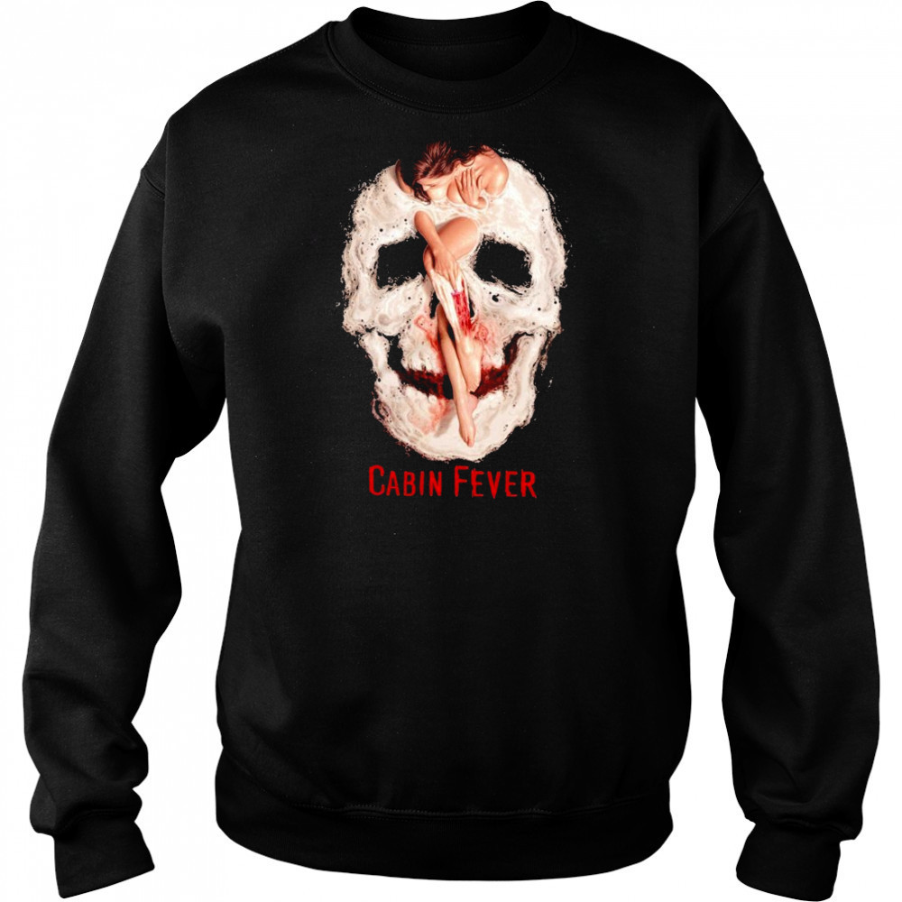 Cabin Fever Bloodbath T-Shirt Sweatshirt