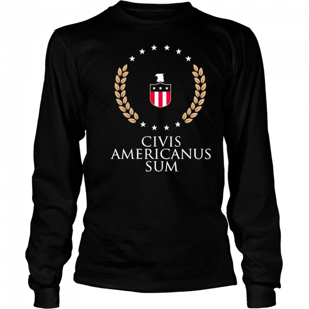 Civis Americanus Sum T-shirt Long Sleeved