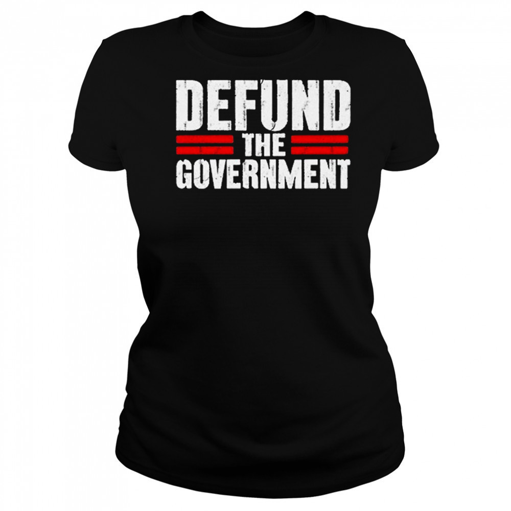 Defund The Government T-shirt Women's T-shirt